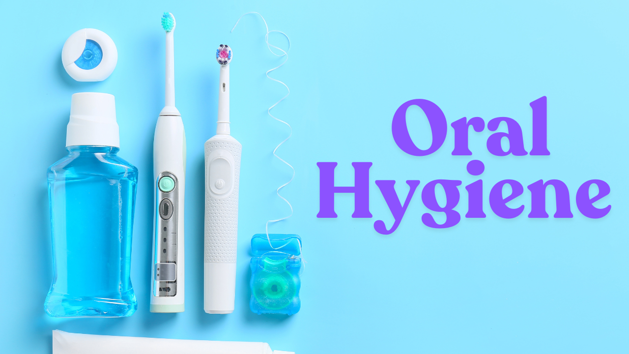 Oral hygiene